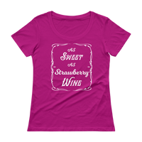As Sweet As Strawberry Wine Ladies' Scoopneck T-Shirt